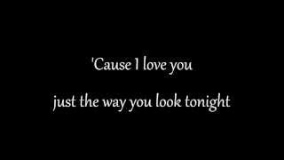 Michael Buble - The Way You Look Tonight (lyrics on screen)