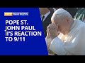 Pope St. John Paul II's Reaction to 9/11 at the Time of the Tragedy | EWTN News Nightly