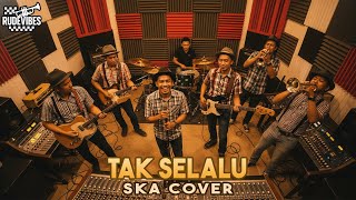 Download lagu TAK SELALU - SOULJAH SKA COVER (RUDE VIBES) mp3