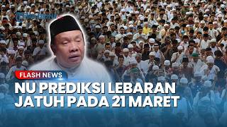 NU Prediksi Idul Fitri 1447 H Jatuh pada 21 Maret, Berpotensi Beda dengan Muhammadiyah