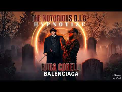 Buba Corelli x Biggie - BALENCIAGA x HYPNOTIZE (Lenti Mashup)