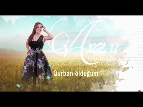 Arzu Qarabagli - Qurban Oldugum (Yeni 2019)