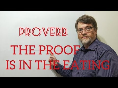 English Tutor Nick P Proverbs (164) The Proof of the Pudding is in the Eating
