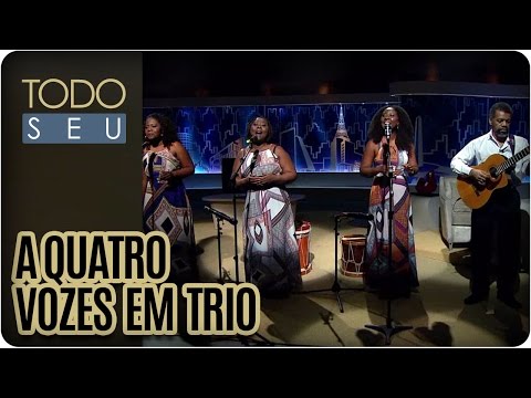 A Quatro vozes - Todo Seu (01/08/16)