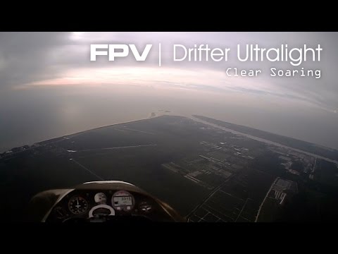 Clear soaring - FPV Drifter Ultralight