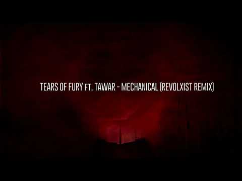 Tears Of Fury ft. Tawar - Mechanical (Revolxist Remix) [FREE DOWNLOAD]