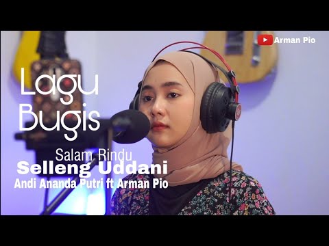 Lagu Bugis Selleng Uddani Chica Alwi - Ananda Putri ft Arman Pio
