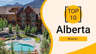 Top 10 Best Resorts to Visit in Alberta | Canada - English