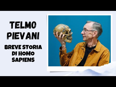 TELMO PIEVANI - Breve Storia di HOMO SAPIENS