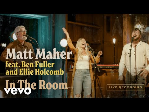 Matt Maher - In The Room (Official Live Video) ft. Ben Fuller, Ellie Holcomb