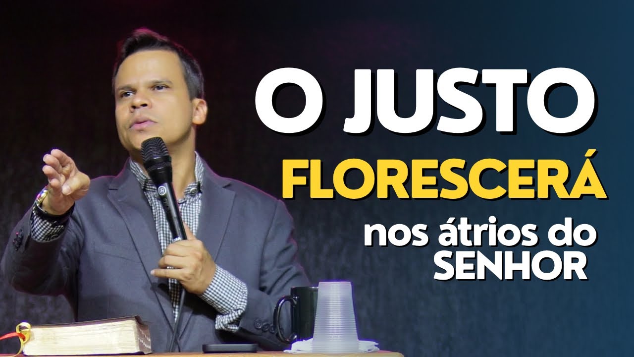 O JUSTO FLORESCERÁ - Pr. Elizeu Rodrigues 2024