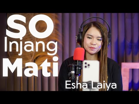 So Injang Mati Cover Esha Laiya