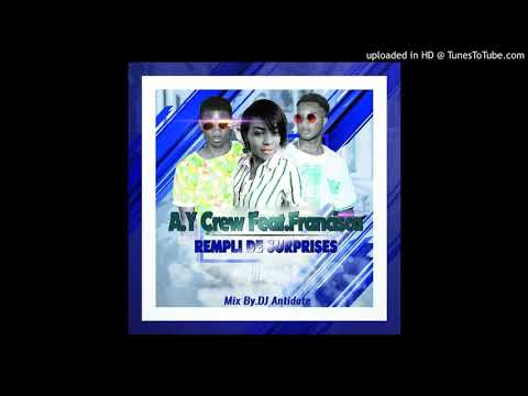 A.Y Crew Feat Francisca - Rempli De Surprises (Mix By DJ Antidote)