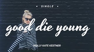 good die young - molly kate kestner || español ||