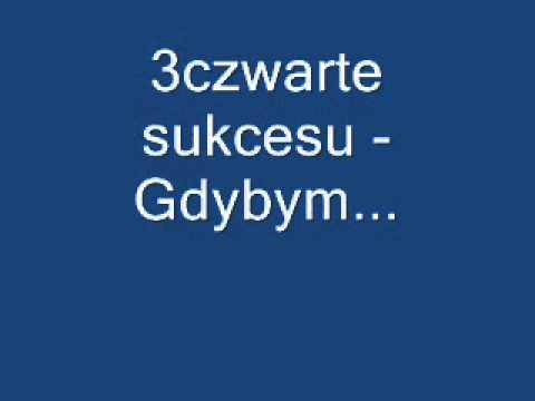 3czwarte sukcesu - Gdybym...