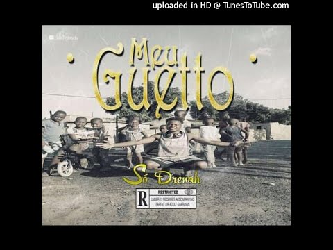 So Drenah - Meu Guetto - (Prod. by Young Son Beatz) ( Hot Track Music) (2021) (Audio)