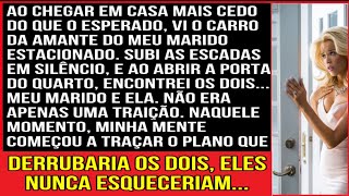 Ao chegar em casa mais cedo do que o esperado, vi o carro da amante do meu marido estacionado...