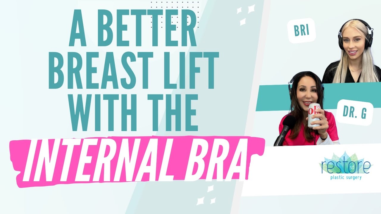A Better Breast Lift with the Internal Bra: San Diego Female Plastic Surgeon Explains