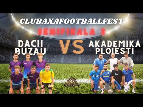 Dacii Buzau - Akademika Ploiesti | Semifinala 2 | ClubAxa FootballFest Editia a VI-a