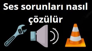 VLC Media Player'da ve Windows 11'de Ses Sorunları Nasıl Çözülür?