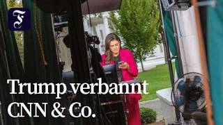 Trump verbannt CNN & Co. aus dem Weißen Haus