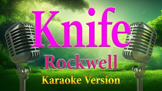 Download lagu Knife Rockwell Karaoke Lyrics mp3