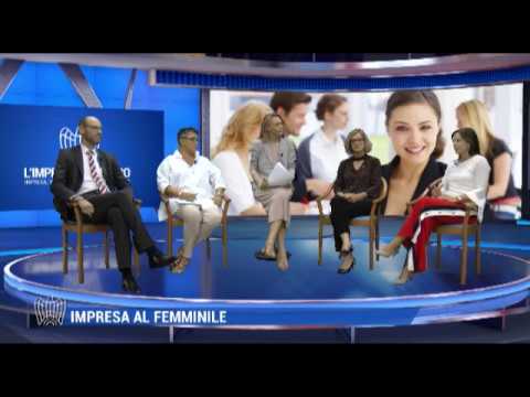 L'impresa al centro - Ottava puntata: IMPRESA AL FEMMINILE