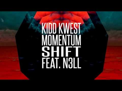 Kidd Kwest - Momentum Shift (Ft. Nell)