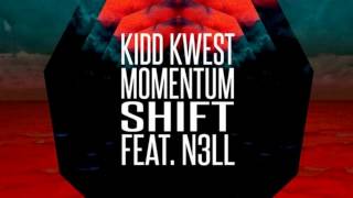 Kidd Kwest - Momentum Shift (Ft. Nell)