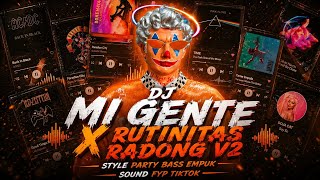 Download lagu DJ  MI GENTE RUTINITAS RDNG V2 || STYLE PARTY BASS EMPUK TIKTOK VIRAL - AL YETE mp3