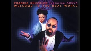 FRANKIE KNUCKLES featuring ADEVA - Welcome To The Real World (1995)
