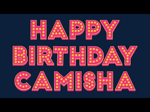 Happy Birthday Camisha