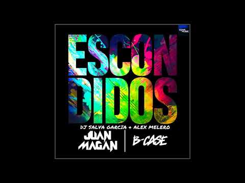 Juan Magan, B-Case - Escondidos (Remix) Dj Salva Garcia & Dj Alex Melero