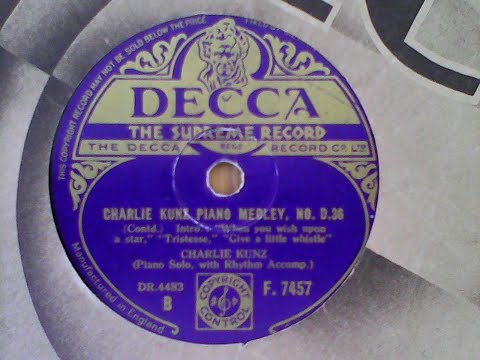 [‘Tristesse’ side of] Charlie Kunz Piano Medley, No. D.36 - Charlie Kunz