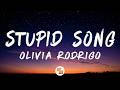 Olivia Rodrigo - stupid song (Lyrics)