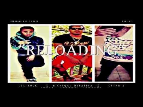 RELOAD - Lul Rock ft. Rich$qad Deba$esa x G$tar T