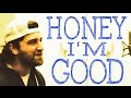 Honey I'm Good - Andy Grammer 
