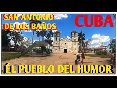 Así encontré San Antonio de los Baños ÉL PUEBLO DEL HUMOR en CUBA 🇨🇺