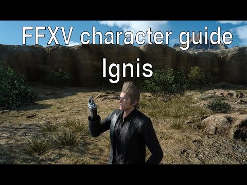 FFXV: Ignis guide