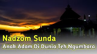Download lagu Nadzom Sunda | Anak Adam | Pupujian Sunda Zaman Baheula mp3
