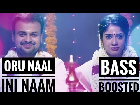 Oru Naal ini Naam | Bass Boosted | Madhura Naranga |