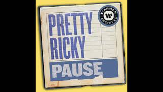 PRETTY RICKY- PAUSE