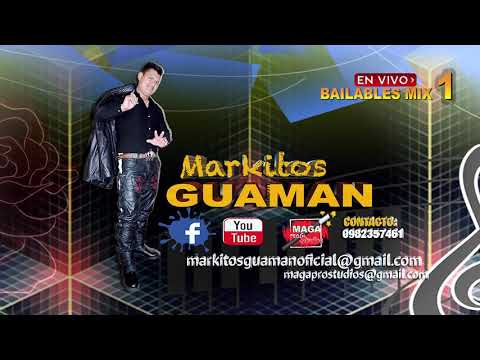 BAILABLES MIX 1 EN VIVO - MARKITOS GUAMAN