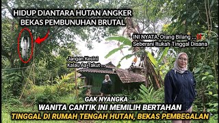 Download lagu WANITA CANTIK PEMBERANI YANG MEMILIH BERTAHAN TINGGAL DI RUMAH TENGAH HUTAN BEKAS PEMBUNUHAN mp3