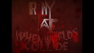 Irony Of Fate – When Worlds Collide