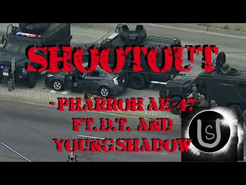Shootout - Pharroh AK-47 Ft. D.T. & Young Shadow
