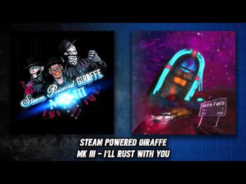 Steam Powered Giraffe - I'll Rust With You (Audio)