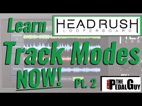 ThePedalGuy Presents How to Use the HeadRush Looperboard Track Modes Part 2