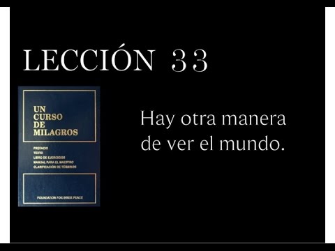 Lección 33 Un Curso de Milagros