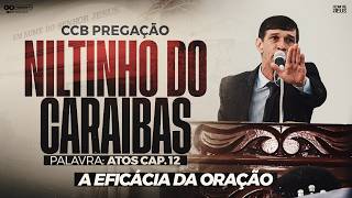 CCB PREGAÇÃO NILTINHO DO CARAIBAS - ATOS CAP. 12